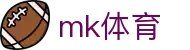 MK APP下载 - MK体育综合在线官方网站
